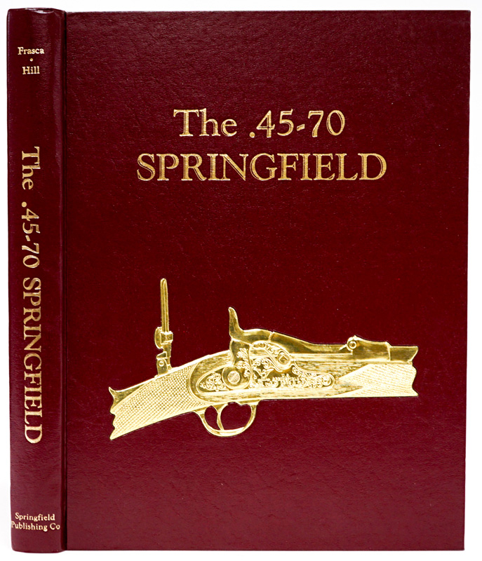 The .45 - 70 Springfield SIGNED #781/1000