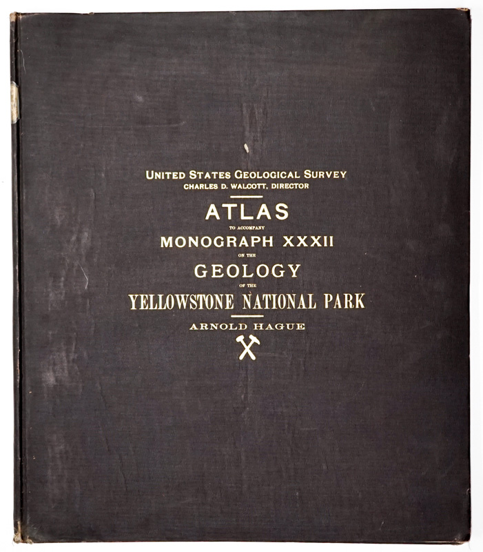 Arnold Hague 1904 Yellowstone Atlas